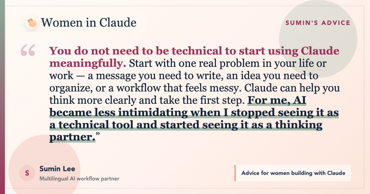 Sumin Lee quote: You do not need to be technical to start using Claude meaningfully.